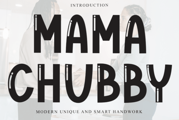 Discovering the Versatility of Mama Chubby Font
