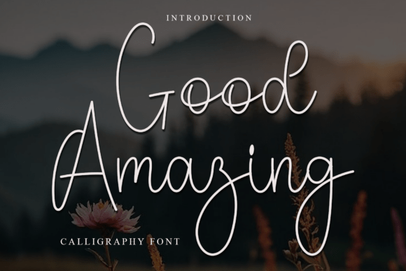 Good Amazing: A Versatile Script Handwritten Font for Creative Campaigns