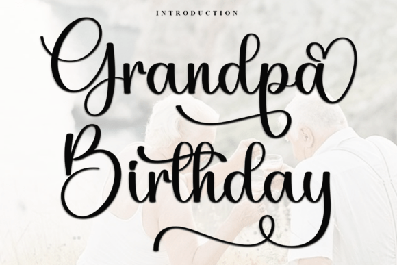 Grandpa Birthday: A Sweet and Friendly Font for Creative Campaigns